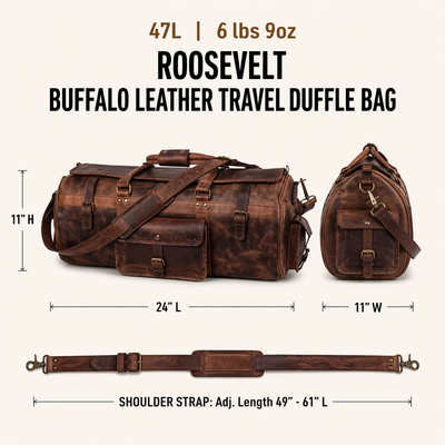 The Roosevelt Buffalo Leather Travel Duffle Bag is a full-grain water buffalo leather duffle built for travel and extended trips.
Specifications
Exterior dimensions: 24 inches long, 11 inches wide, 11 inches high. Shoulder strap length: 61 inches fully extended, 49 inches at shortest setting. Total weight: 6 pounds 9 ounces (6.56 lbs / 2.98 kg). Material: full-grain water buffalo leather.